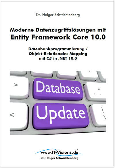 Buchcover Moderne Datenzugriffslösungen mit Entity Framework Core 10.0
(www.IT-Visions.de, 2025)